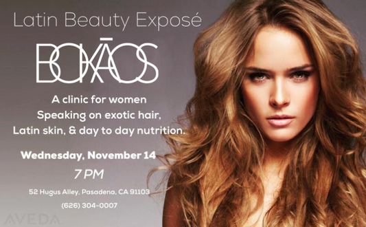 Latin Beauty Expose: Nov 14th 7pm at Bokaos Aveda Salon & Spa, Pasadena CA