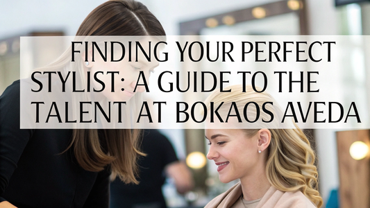 how to find the right hairstylist at Bokaos Aveda Salon & Spa, Pasadena CA