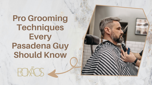 men’s grooming and hairstyle tips in Pasadena
