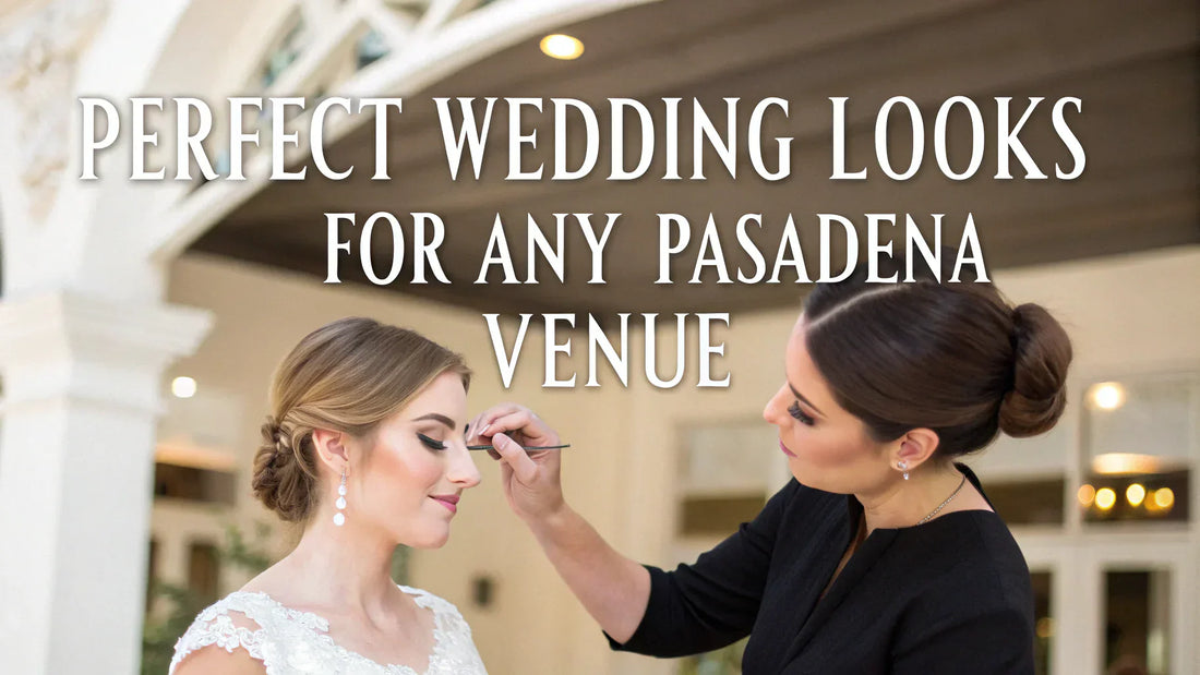 pasadena wedding hair makeup